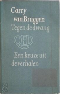Tegen de dwang - Carry van Bruggen (ISBN 9789021454535)