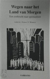 Wegen naar het land van Morgen - Douwe N. Wouters (ISBN 9789052631776)