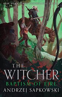 The Witcher: Baptism of Fire - Andrzej Sapkowski (ISBN 9780316456906)