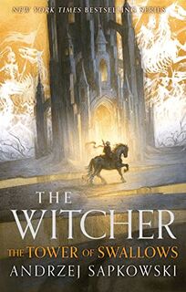 The Witcher: The Tower of Swallows - Andrzej Sapkowski (ISBN 9780316457033)