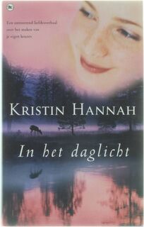 In het daglicht - Kristin Hannah, Gerda Wolfswinkel (ISBN 9789044308112)
