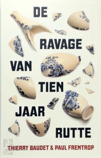 De ravage van tien jaar Rutte - Thierry Baudet, Paul Frentrop (ISBN 9789083063041)