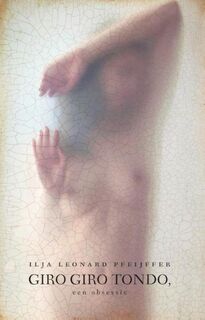 Giro giro tondo - Ilja Leonard Pfeijffer (ISBN 9789059652590)