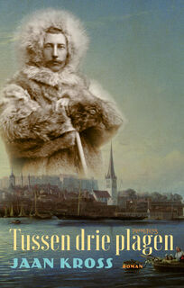 Tussen drie plagen - Jaan Kross (ISBN 9789044639643)