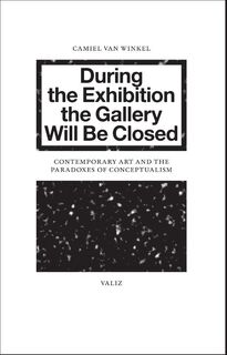 During the Exhibition the Gallery Will Be Closed - C. van Winkel, Camiel van Winkel (ISBN 9789078088561)