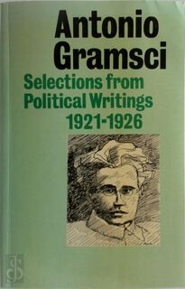 Selections from Political Writings 1921-1926 - Antonio Gramsci
