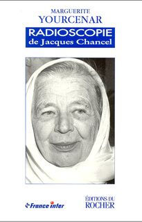 Marguerite Yourcenar - Marguerite Yourcenar, Jacques Chancel (ISBN 9782268032504)