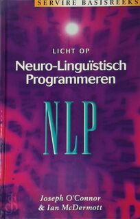 Licht op NLP - J. O'Connor, I. MacDermott (ISBN 9789063255503)