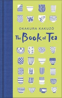 The Book of Tea - Okakura Kakuzo (ISBN 9781529021066)