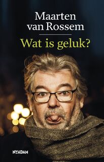 Wat is geluk? - Maarten van Rossem (ISBN 9789046824412)