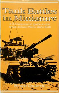 Tank Battles in Miniature 5 - A wargamers' guide to the Arab-Israeli wars since 1948 - Bruce Quarrie (ISBN 9780850593044)
