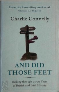 And Did Those Feet - Charlie Connelly (ISBN 9780349120881)
