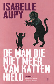 De man die niet meer van katten hield - Isabelle Aupy (ISBN 9789493367067)