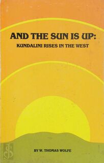 And the Sun is Up - W. Thomas Wolfe (ISBN 9780895401663)