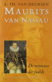 Maurits van Nassau, 1567-1625 - Arie Theodorus van Deursen (ISBN 9789035122727)