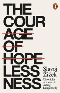 The Courage of Hopelessness - Slavoj Zizek (ISBN 9780141986098)