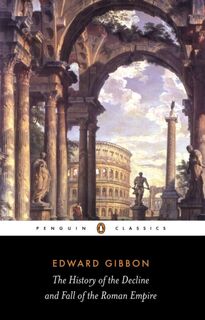 The History of the Decline and Fall of the Roman Empire - Edward Gibbon (ISBN 9780140437645)