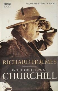 In the Footsteps of Churchill - Richard Holmes (ISBN 9780563521761)