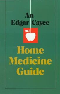 Edgar Cayce Home Medicine Guide - Edgar (Edgar Cayce) Cayce (ISBN 9780876041390)