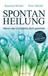 Spontanheilung - Peter Michel, Katarina Michel (ISBN 9783894276737)