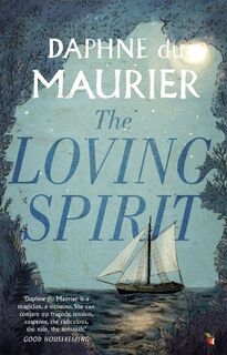 The Loving Spirit - Daphne du Maurier (ISBN 9781844080939)