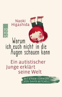 Warum ich euch nicht in die Augen schauen kann - Naoki Higashida (ISBN 9783499628733)