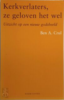 Kerkverlaters, ze geloven het wel - BA. Crul (ISBN 9789064163845)