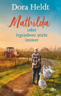 Mathilda oder Irgendwer stirbt immer - Dora Heldt (ISBN 9783423219495)