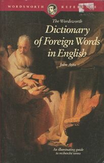 The Wordsworth Dictionary of Foreign Words in English - John Ayto (ISBN 9781853263446)