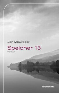 Speicher 13 - Jon McGregor (ISBN 9783954380848)