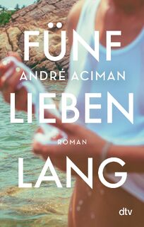 Fünf Lieben lang - André Aciman (ISBN 9783423147767)