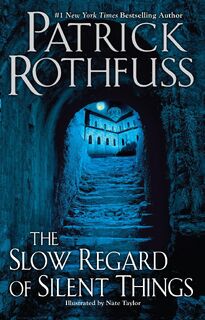 The Slow Regard of Silent Things - Patrick Rothfuss (ISBN 9780756410438)