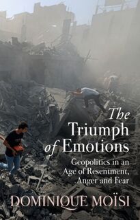 The Triumph of Emotions - Dominique Moisi (ISBN 9781509559763)
