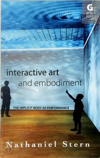 Interactive Art and Embodiment - Nathaniel Stern (ISBN 9781780240091)