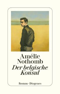 Der belgische Konsul - Amélie Nothomb (ISBN 9783257247619)