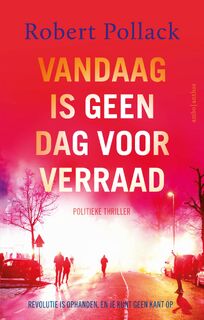 Vandaag is geen dag voor verraad - Robert Pollack (ISBN 9789026369919)