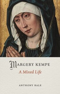 Margery Kempe - Anthony Bale (ISBN 9781789144703)