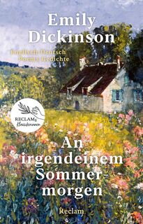 An irgendeinem Sommermorgen. Poems/Gedichte. Englisch/Deutsch - Emily Dickinson (ISBN 9783150114803)