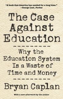 The Case against Education - Bryan Caplan (ISBN 9780691196459)