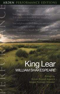King Lear: Arden Performance Editions - William Shakespeare (ISBN 9781350243620)