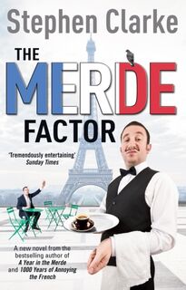 The Merde Factor - Stephen Clarke (ISBN 9780099574293)