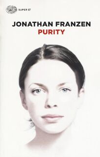 Purity - Jonathan Franzen (ISBN 9788806235697)