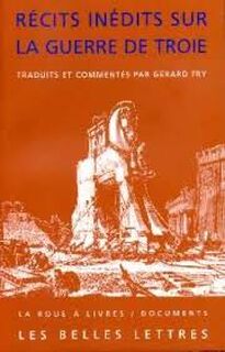 Récits inédits sur la guerre de Troie - Gérard Fry (ISBN 9782251339320)