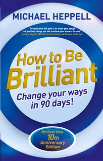 How to Be Brilliant - Michael Heppell (ISBN 9781292065205)