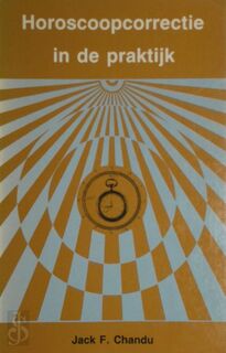 Horoscoopcorrectie in de praktijk - Jack F. Chandu (ISBN 9789020216622)