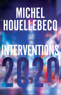 Interventions 2020 - Michel Houellebecq (ISBN 9781509549962)