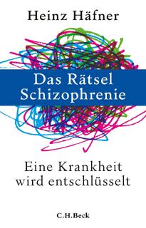 Das Rätsel Schizophrenie - Heinz Häfner (ISBN 9783406692178)