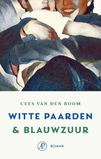 Witte paarden & Blauwzuur - Cees van den Boom (ISBN 9789029554145)