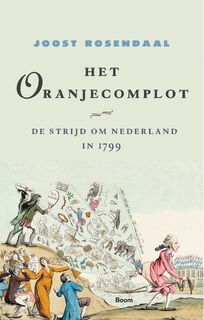 Het Oranjecomplot - Joost Rosendaal (ISBN 9789024473939)