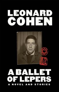 BALLET OF LEPERS - Leonard Cohen (ISBN 9780802160478)